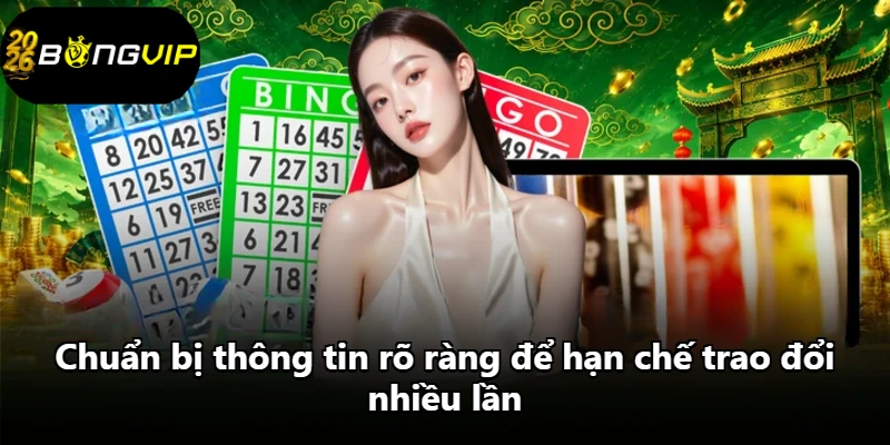 Chuẩn bị thông tin rõ ràng để hạn chế trao đổi nhiều lần