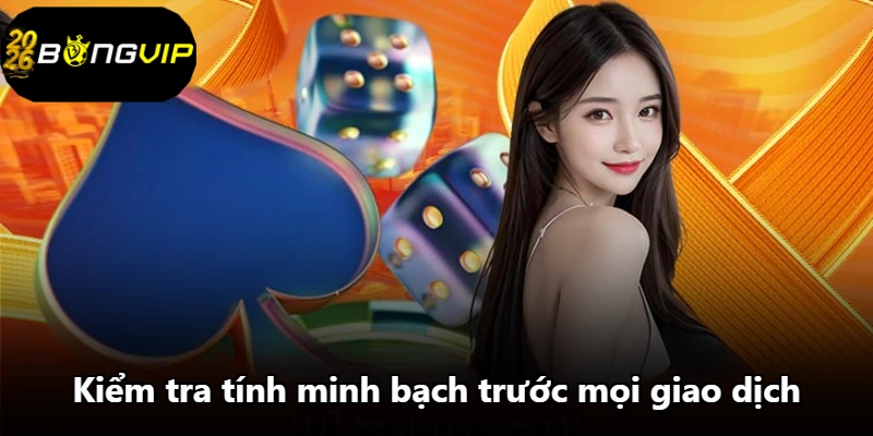 Kiểm tra tính minh bạch trước mọi giao dịch