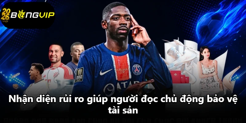 Nhận diện rủi ro giúp người đọc chủ động bảo vệ tài sản