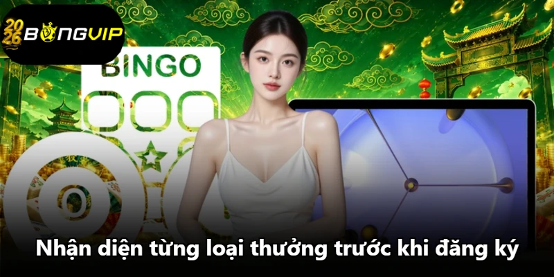 Nhận diện từng loại thưởng trước khi đăng ký