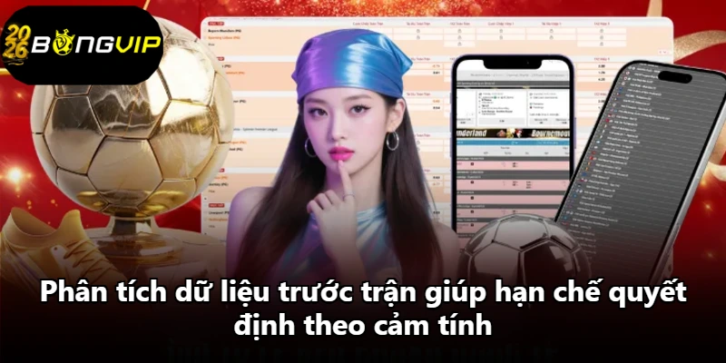 Phân tích dữ liệu trước trận giúp hạn chế quyết định theo cảm tính Phân tích dữ liệu trước trận giúp hạn chế quyết định theo cảm tính